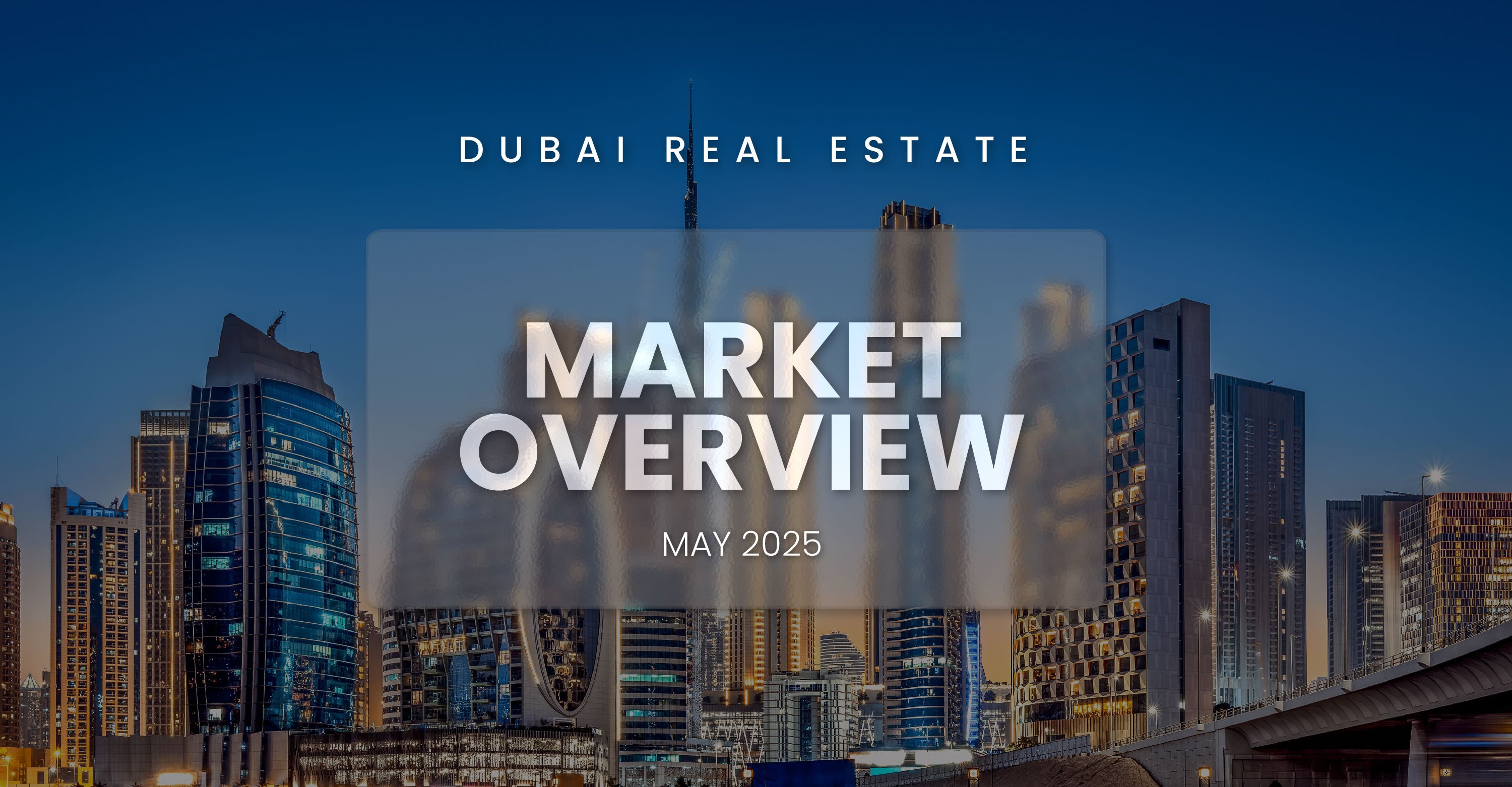 Dubai Real Estate Report | May 2025
